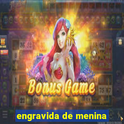 engravida de menina