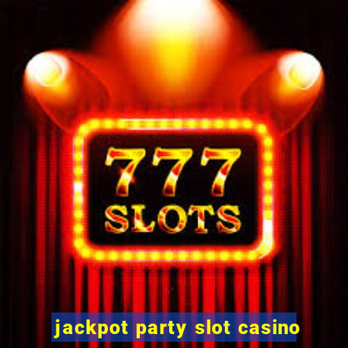 jackpot party slot casino