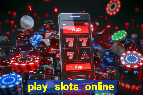 play slots online real money