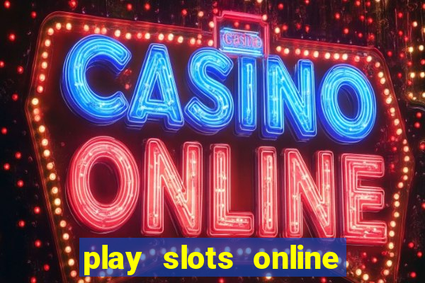 play slots online real money