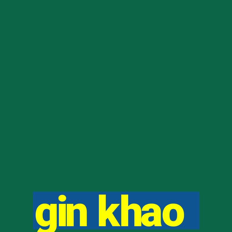 gin khao