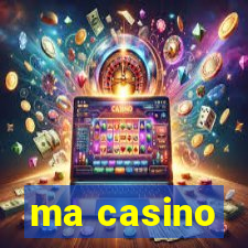 ma casino