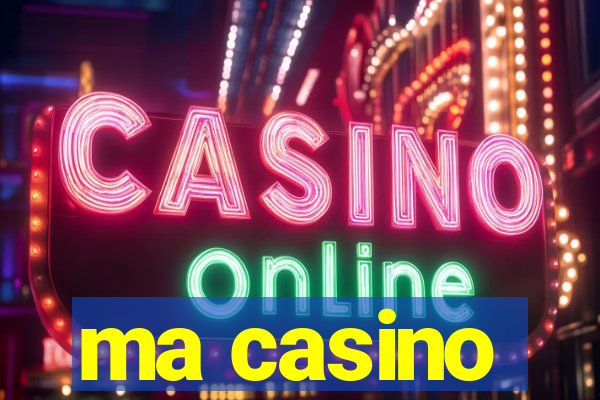 ma casino