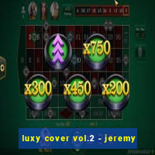 luxy cover vol.2 - jeremy