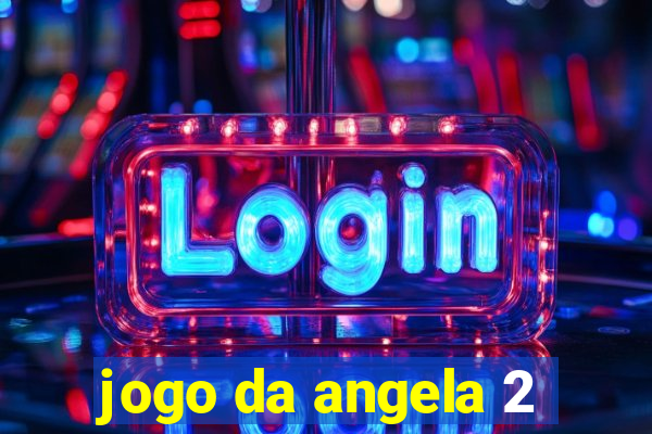 jogo da angela 2