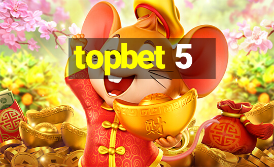 topbet 5