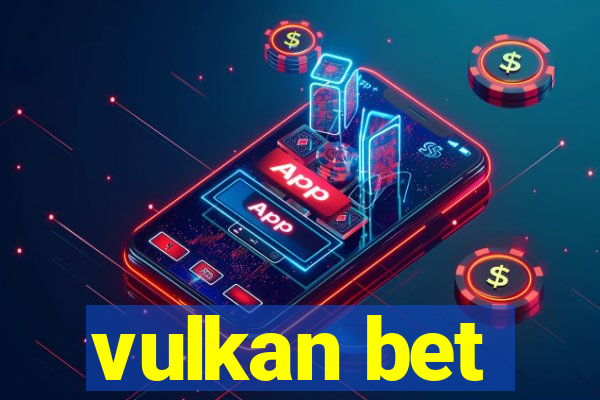 vulkan bet