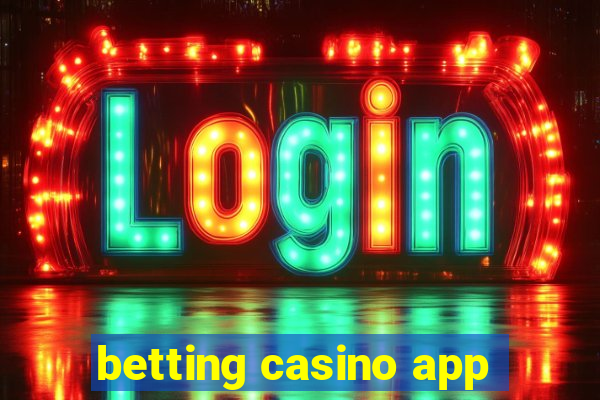 betting casino app