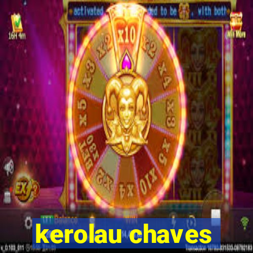 kerolau chaves