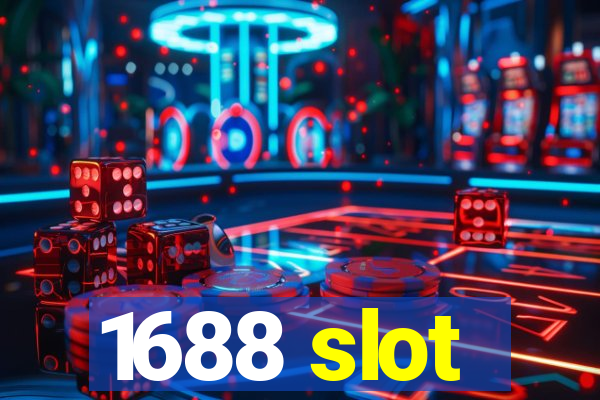 1688 slot