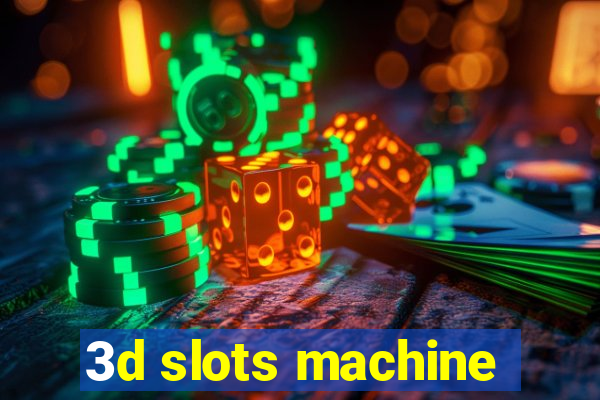 3d slots machine