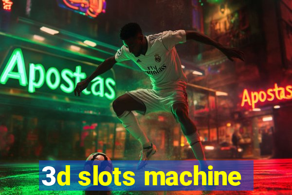 3d slots machine