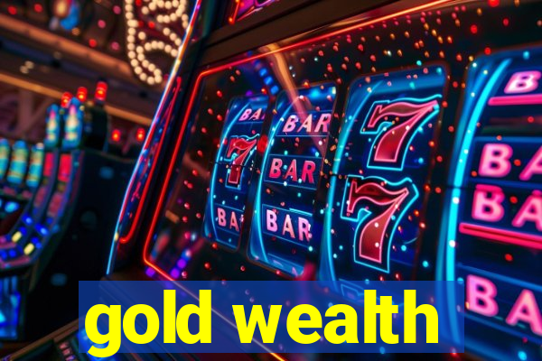 gold wealth