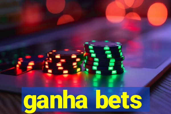 ganha bets