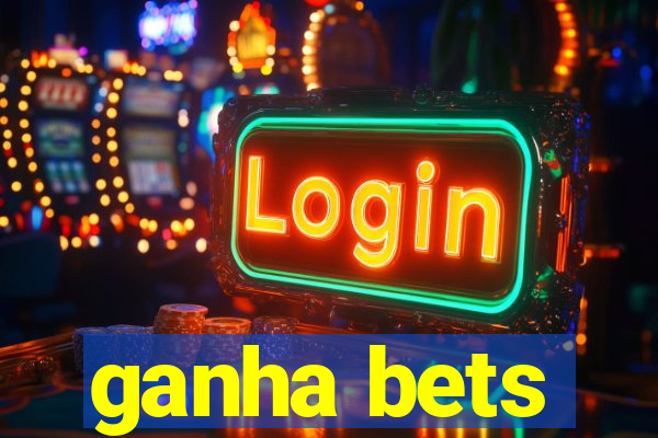 ganha bets