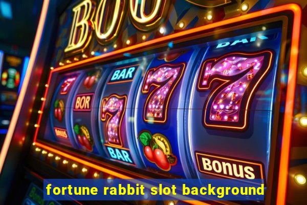 fortune rabbit slot background