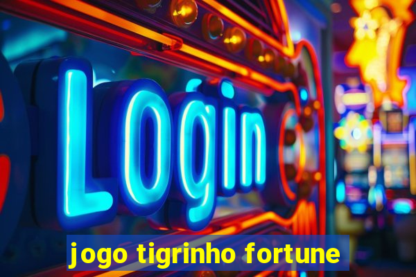 jogo tigrinho fortune