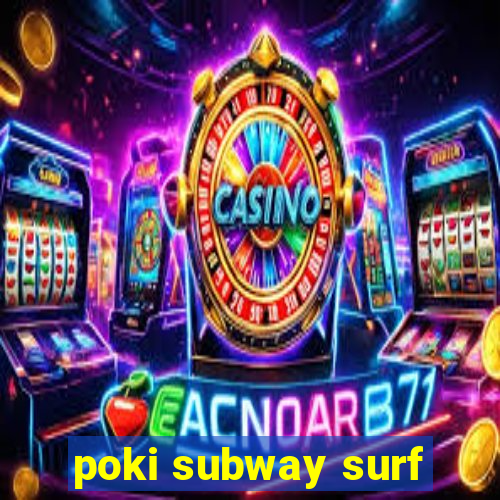 poki subway surf