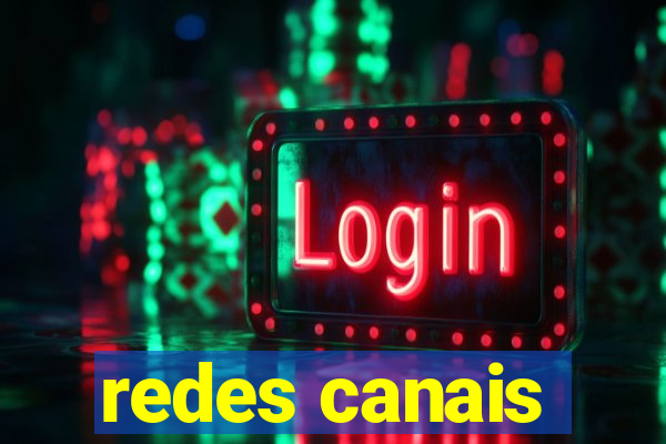 redes canais