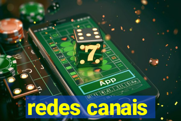 redes canais