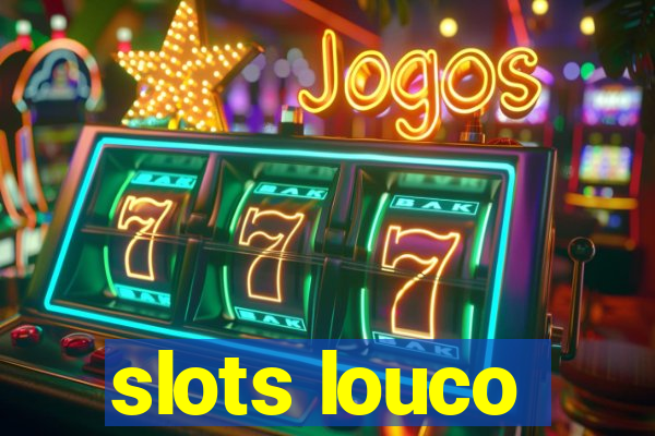 slots louco