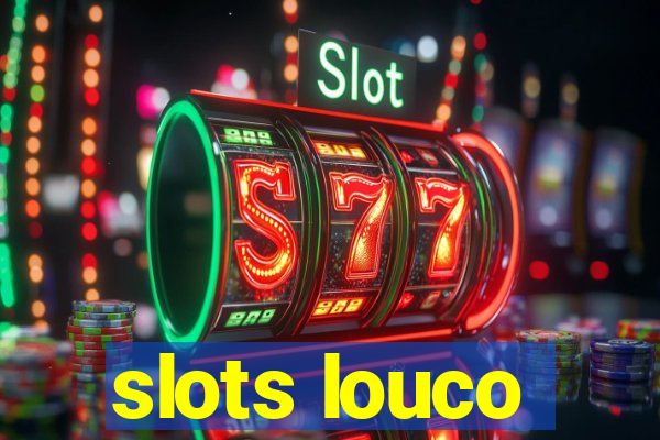 slots louco