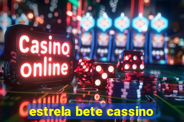 estrela bete cassino