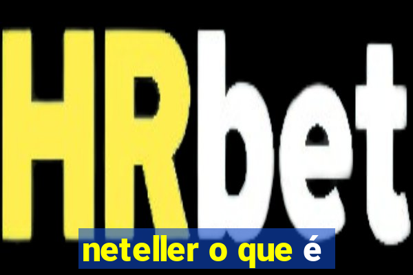 neteller o que é