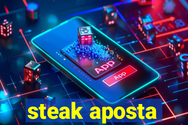 steak aposta