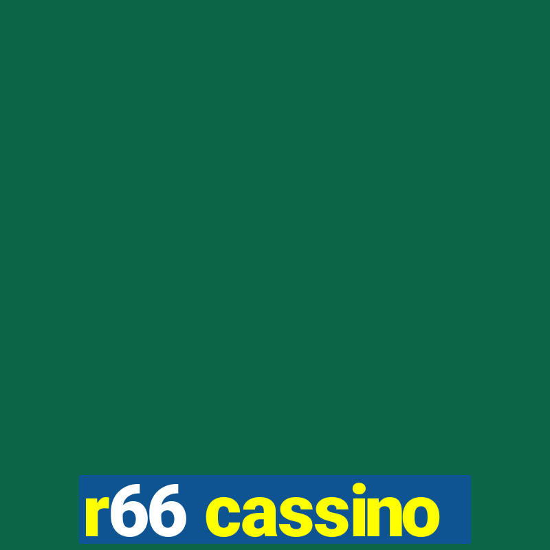 r66 cassino