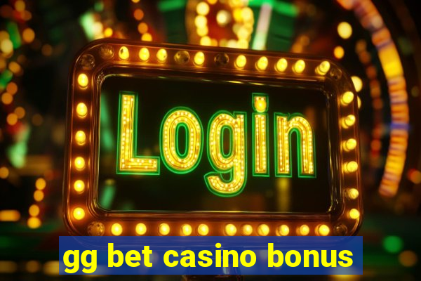 gg bet casino bonus