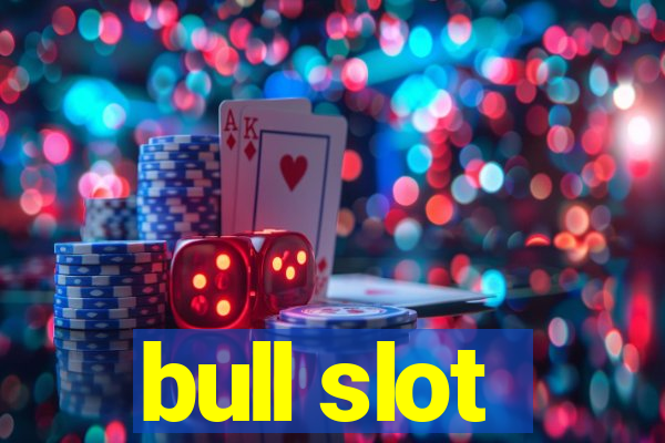 bull slot