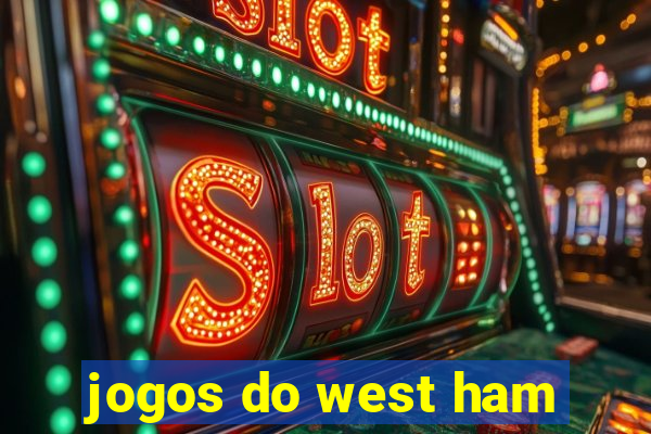 jogos do west ham