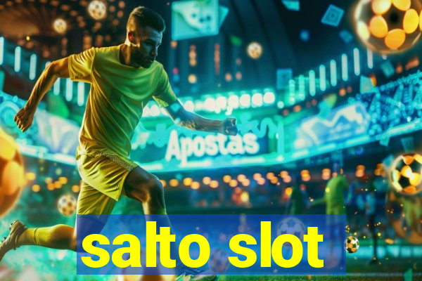 salto slot