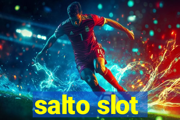 salto slot