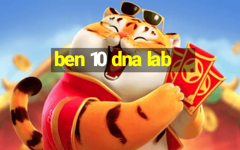 ben 10 dna lab