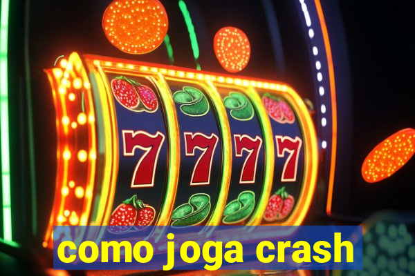 como joga crash