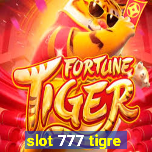 slot 777 tigre