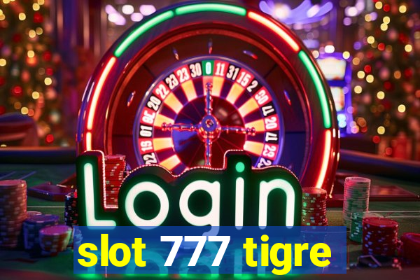 slot 777 tigre