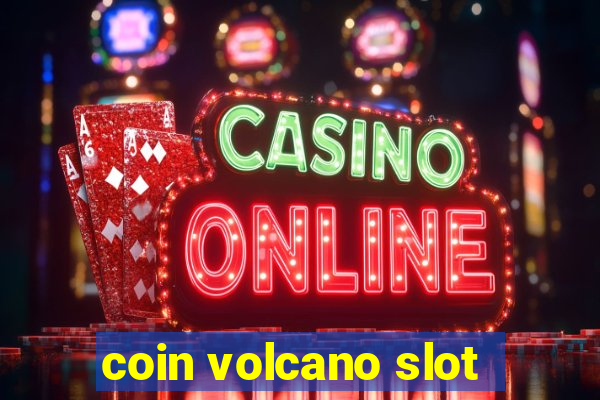 coin volcano slot