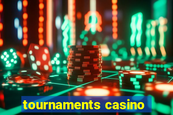 tournaments casino