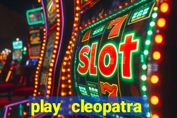 play cleopatra slots for free