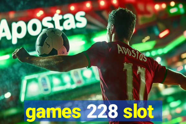 games 228 slot