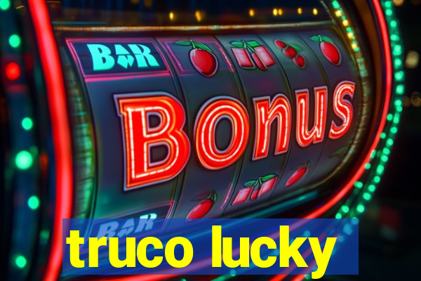 truco lucky