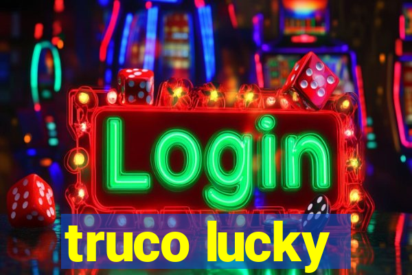 truco lucky