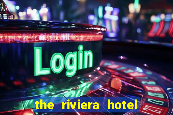 the riviera hotel and casino las vegas