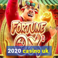 2020 casino uk