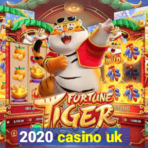 2020 casino uk