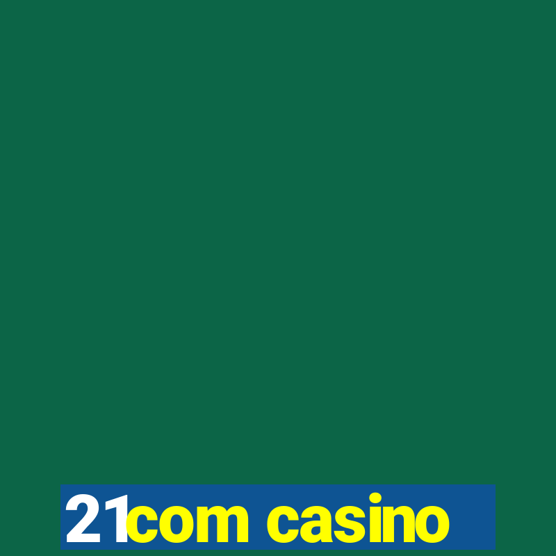 21com casino