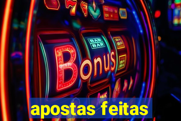 apostas feitas